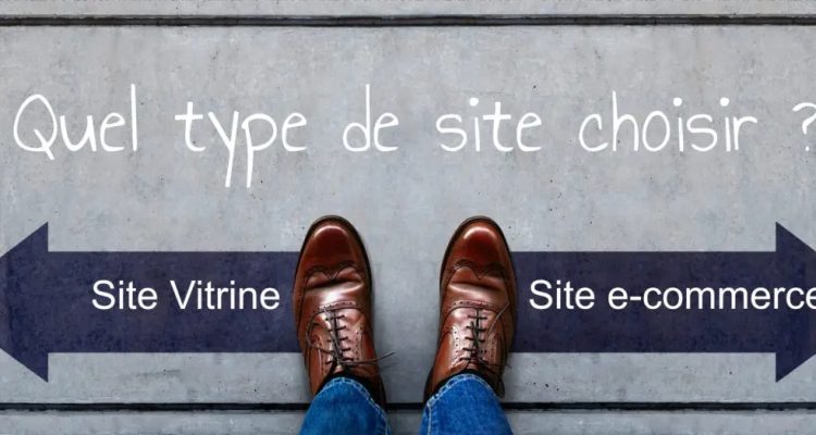 un site web vitrine ou un site e-commerce